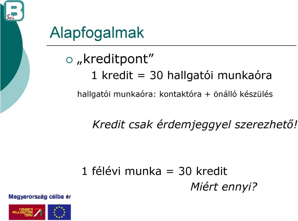 kontaktóra + önálló készülés Kredit csak