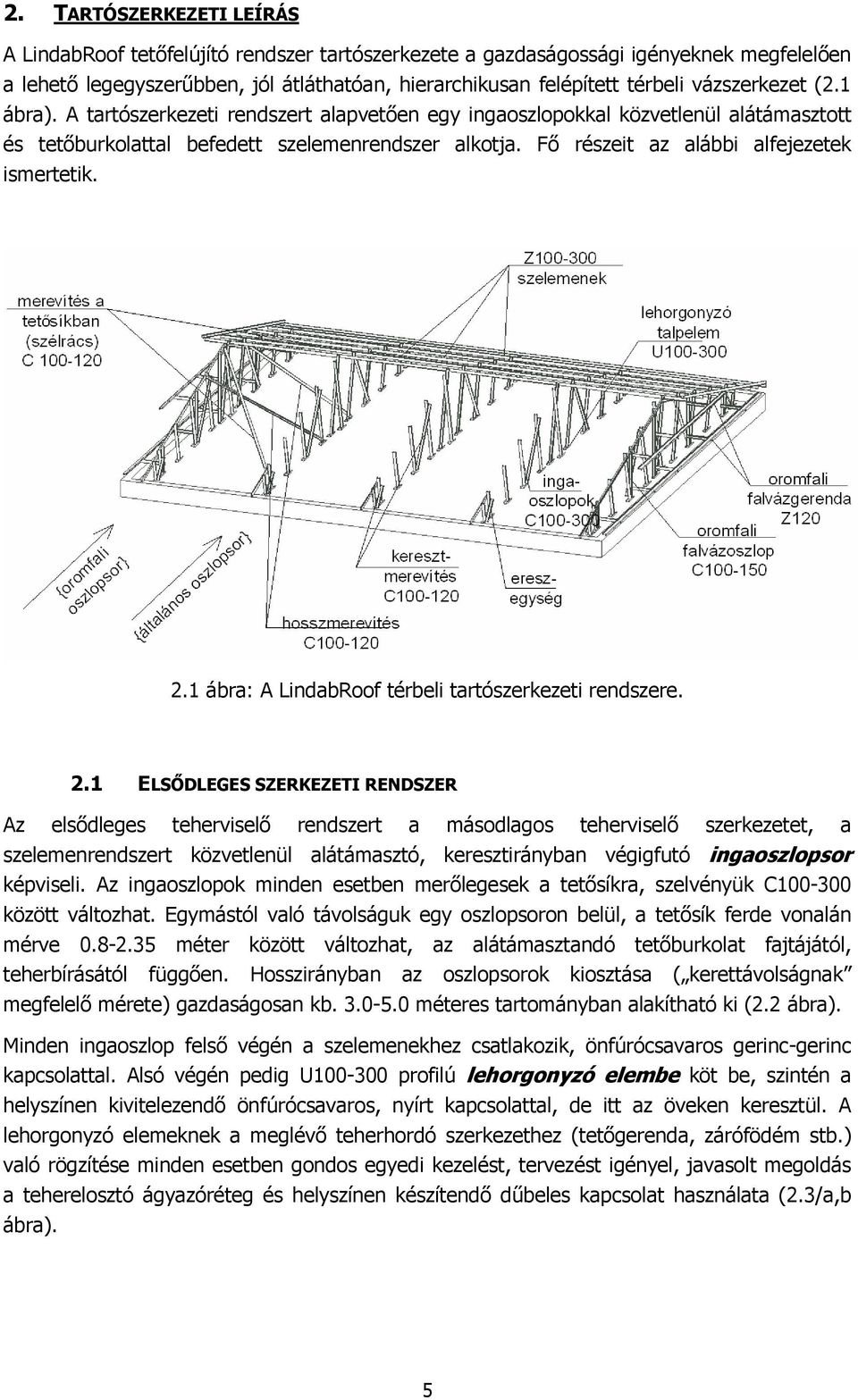 Fő részeit az alábbi alfejezetek ismertetik. 2.