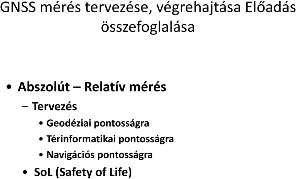 Tervezés Geodéziai pontosságra