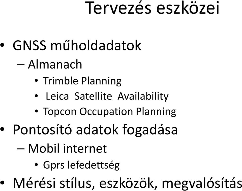 Occupation Planning Pontosító adatok fogadása Mobil