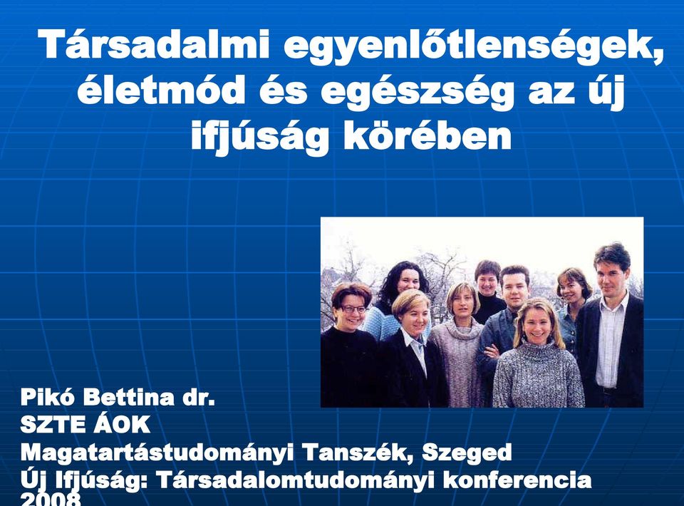 dr. SZTE ÁOK Magatartástudományi Tanszék,