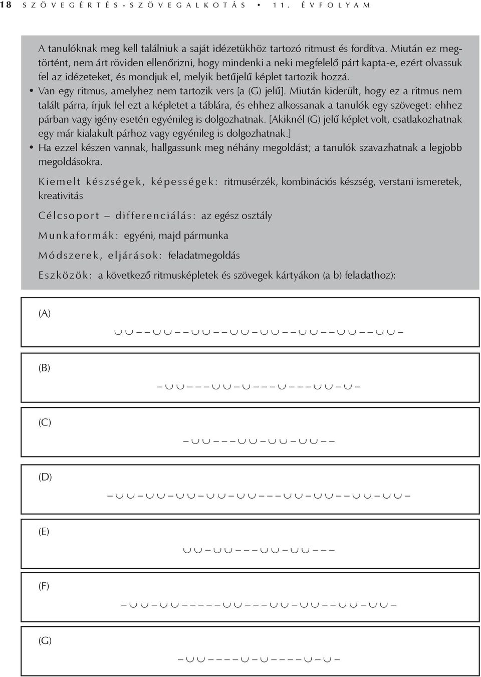 Van egy ritmus, amelyhez nem tartozik vers [a (G) jelű].
