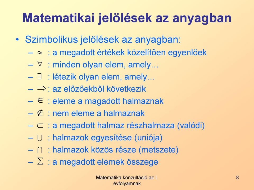 hlmzk : em eleme hlmzk : megdott hlmz részhlmz (vlódi) : hlmzok egesítése (uiój) :