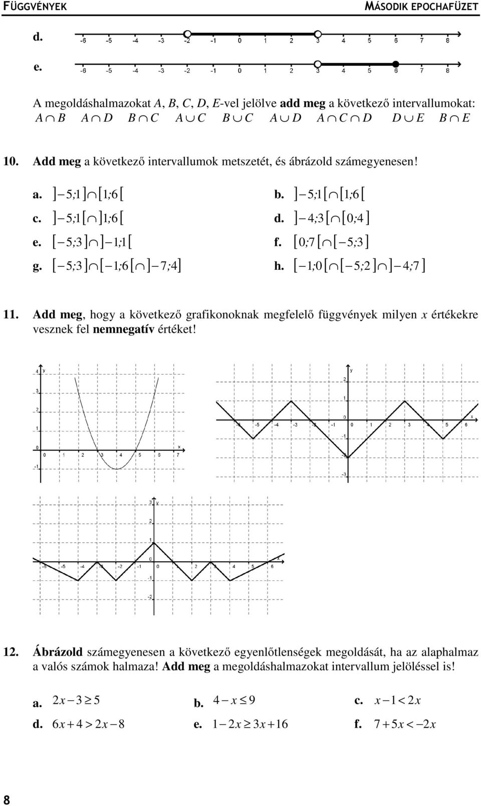 [ 0 ; 7 [ [ 5; 3 ] g. [ 5 ; 3 ] [ ; 6 [ ] 7; 4] h. [ ; 0 [ [ 5; ] ] 4; 7 ].