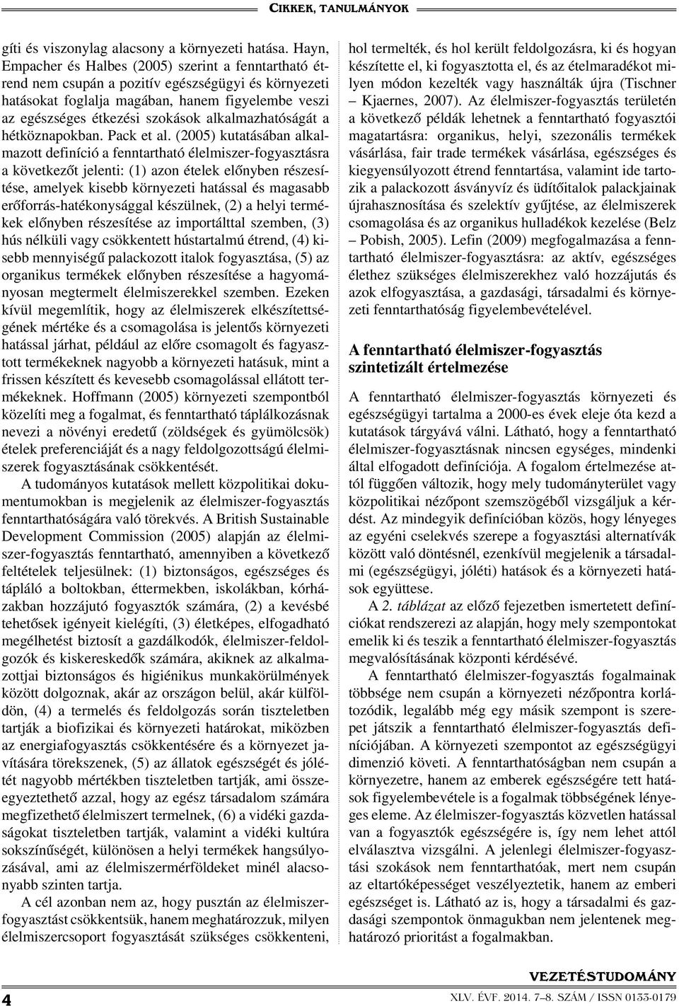 alkalmazhatóságát a hétköznapokban. Pack et al.
