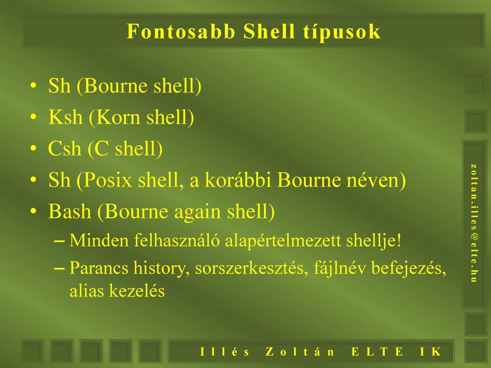 (Bourne again shell) Minden felhasználó alapértelmezett