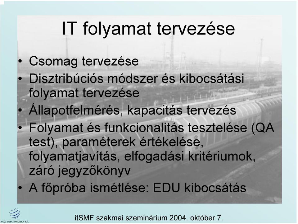 Folyamat és funkcionalitás tesztelése (QA test), paraméterek értékelése,