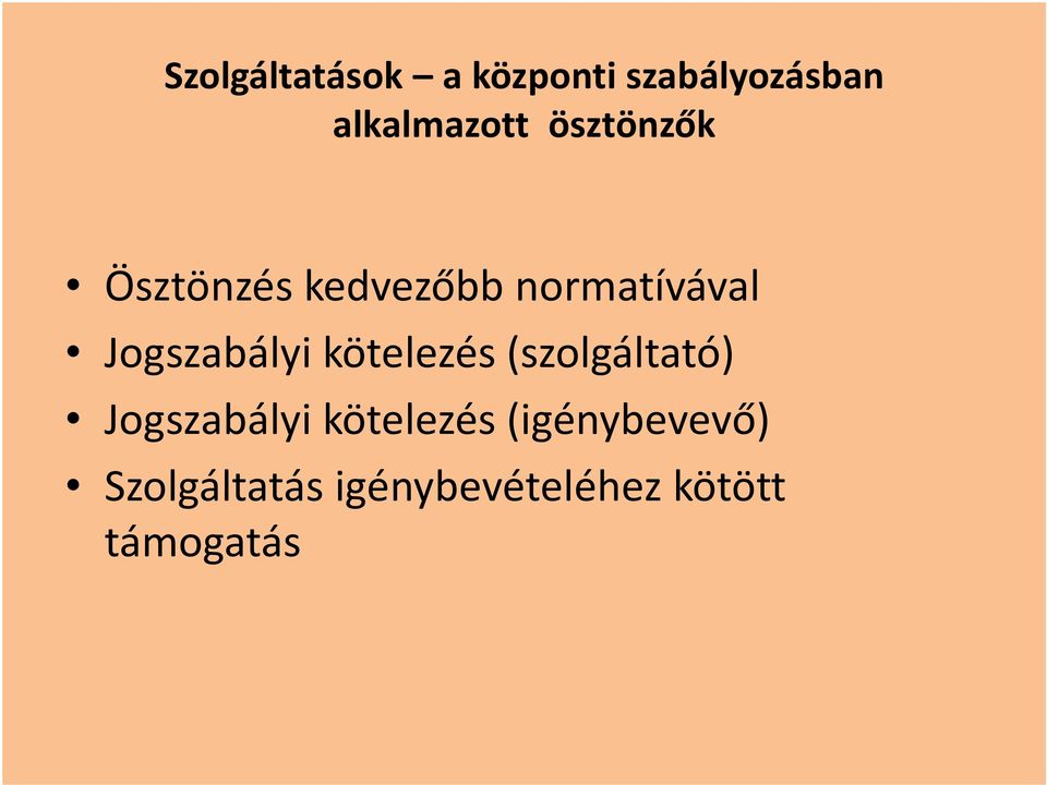 Jogszabályi kötelezés (szolgáltató) Jogszabályi