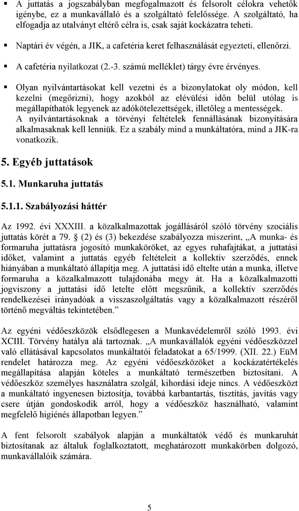 számú melléklet) tárgy évre érvényes.