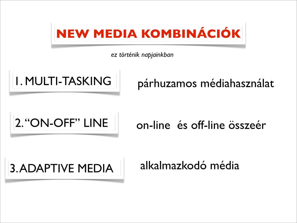 MULTI-TASKING párhuzamos médiahasználat 2.