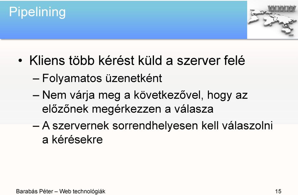 az előzőnek megérkezzen a válasza A szervernek