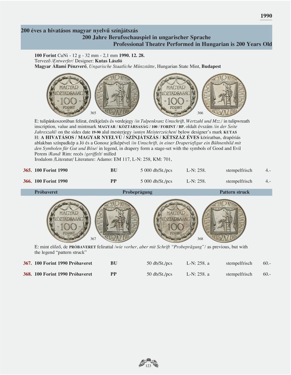 / in tulipwreath inscription, value and mintmark MAGYAR / KÖZTÁRSASÁG / 100 / FORINT / BP.