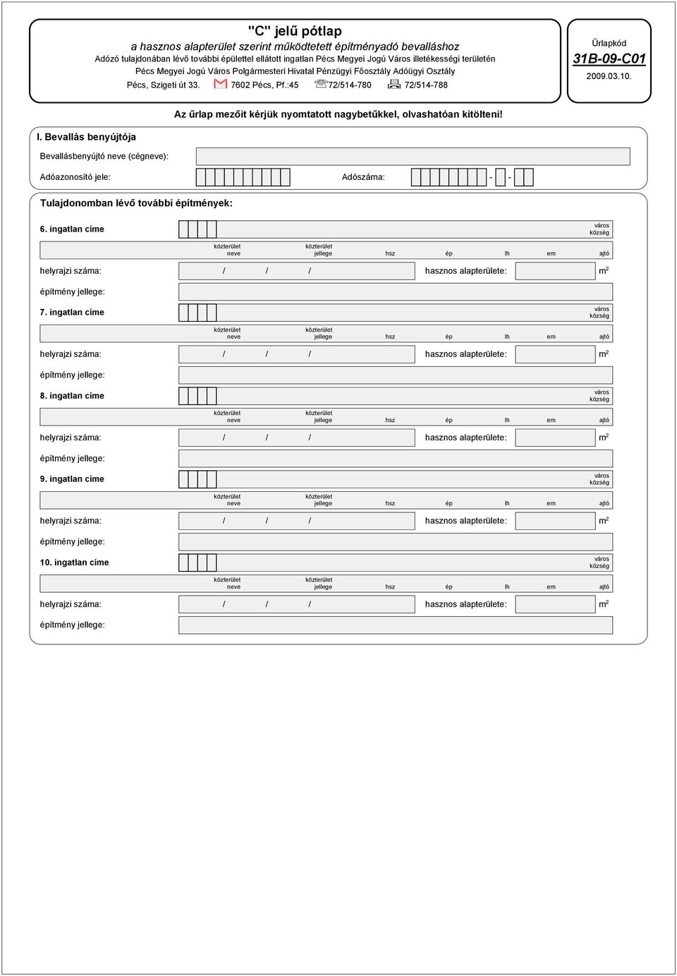 illetékességi területén 31B-09-C01 Bevallásbenyújtó (cég): Tulajdonomban lévő további