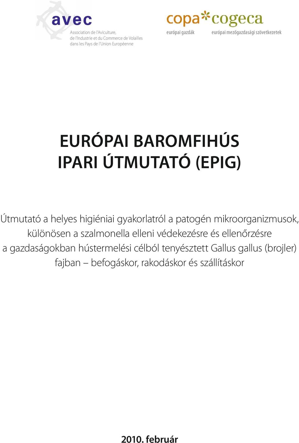 higiéniai gyakorlatról a patogén mikroorganizmusok, különösen a szalmonella elleni védekezésre és ellenőrzésre a