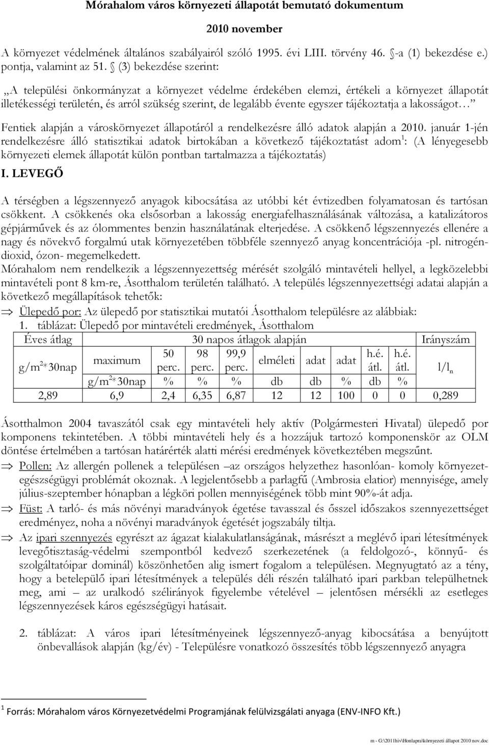 tájékoztatja a lakosságot Fentiek alapján a városkörnyezet állapotáról a rendelkezésre álló adatok alapján a 2010.