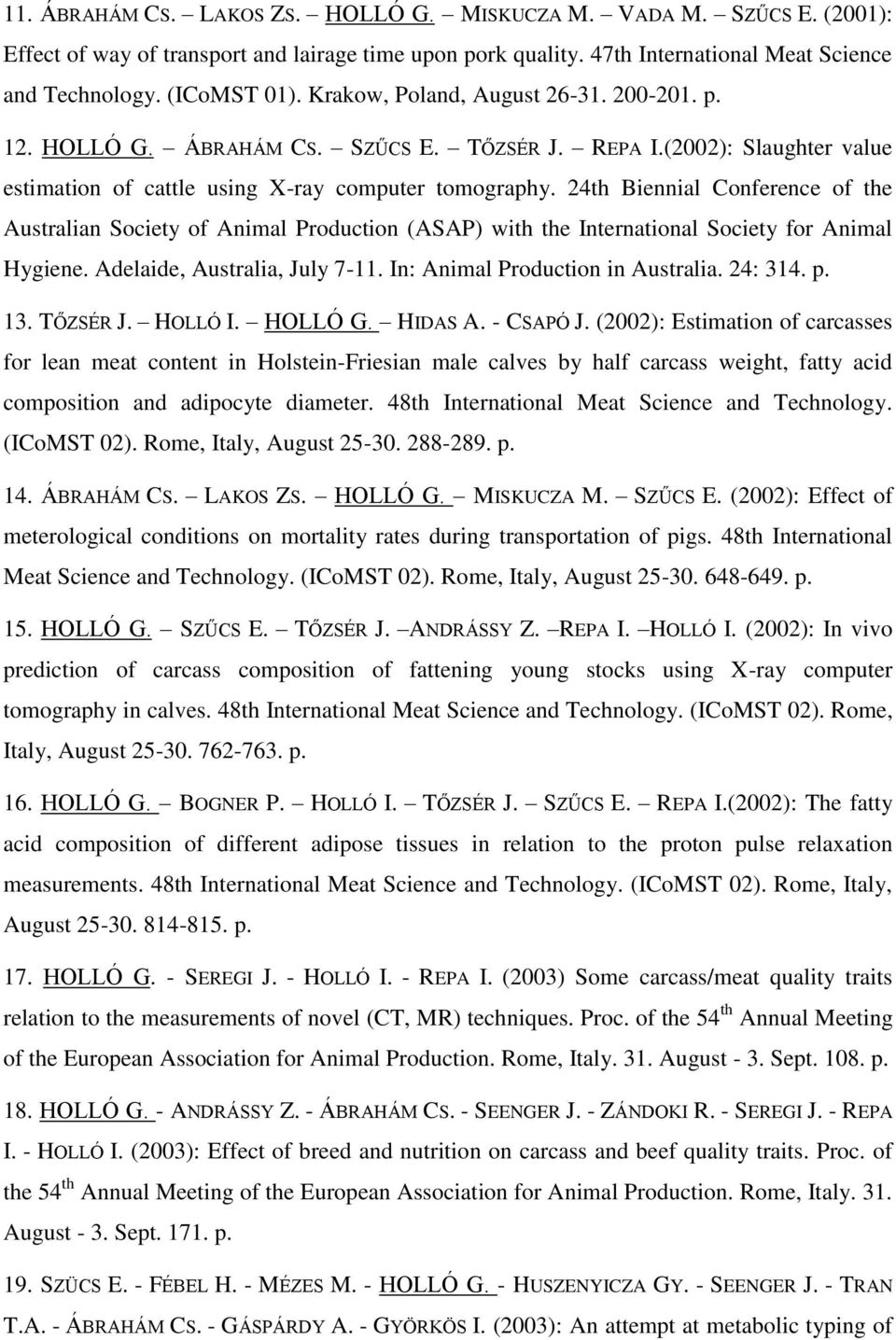 24th Biennial Conference of the Australian Society of Animal Production (ASAP) with the International Society for Animal Hygiene. Adelaide, Australia, July 7-11. In: Animal Production in Australia.