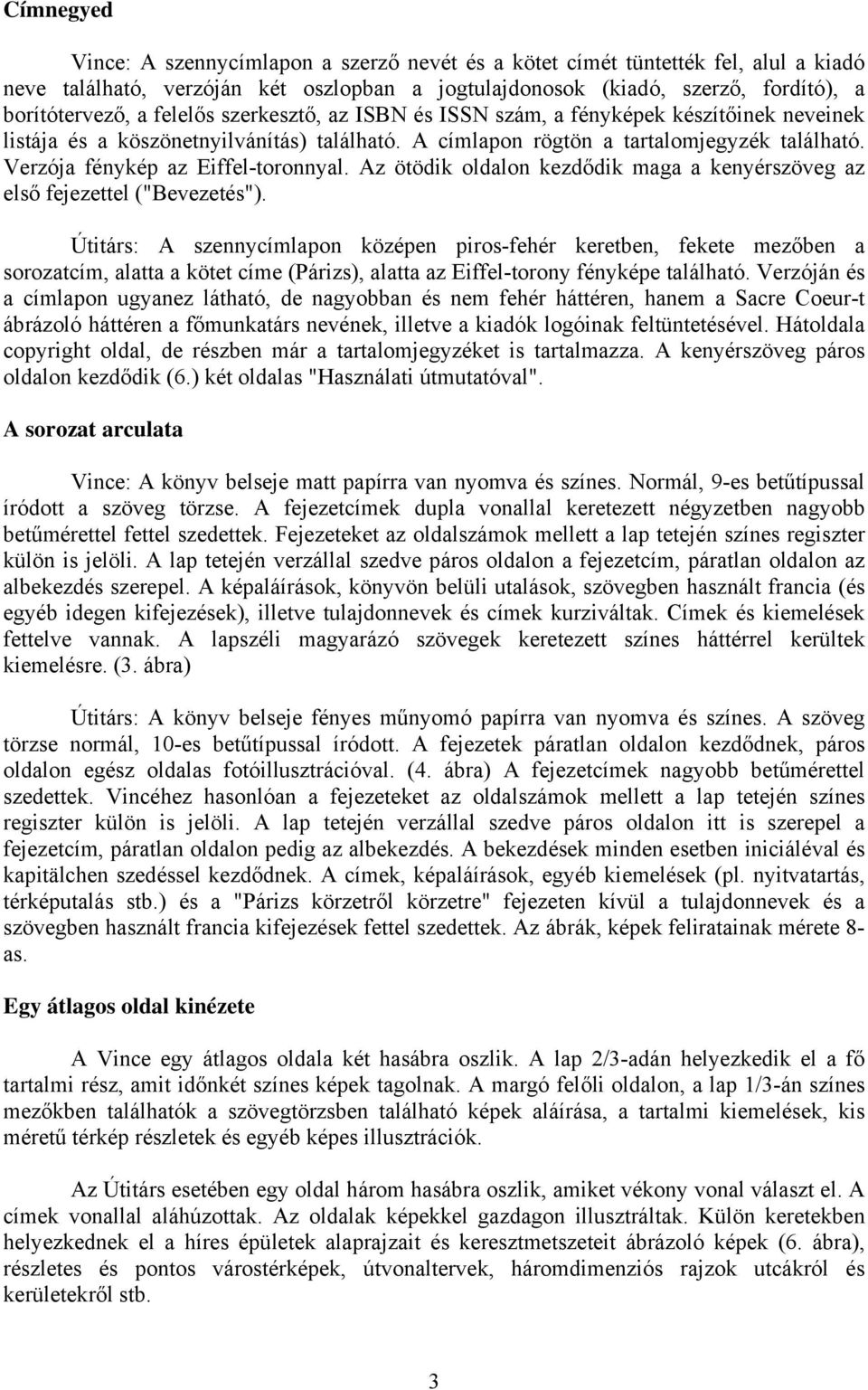 Verzója fénykép az Eiffel-toronnyal. Az ötödik oldalon kezdődik maga a kenyérszöveg az első fejezettel ("Bevezetés").