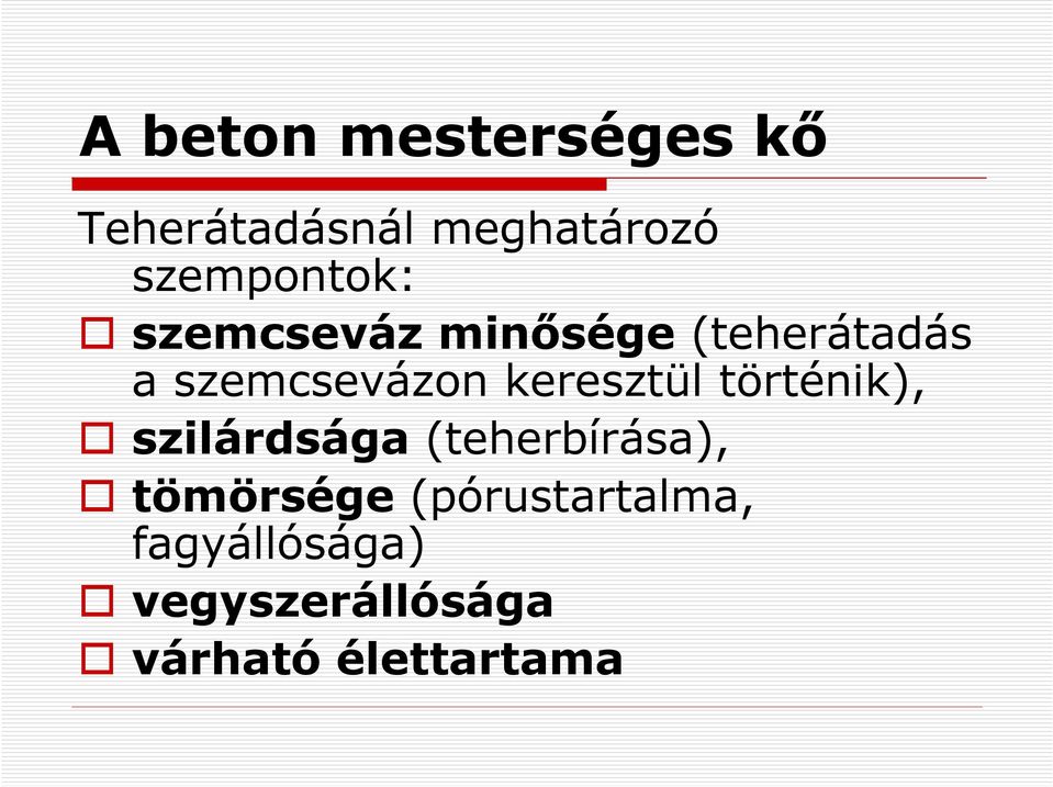 szemcsevázon keresztül történik), szilárdsága