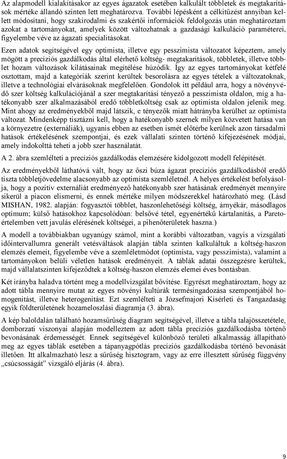 kalkuláció paraméterei, figyelembe véve az ágazati specialitásokat.