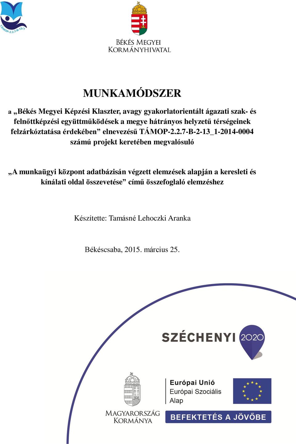 2.7-B-2-13_1-2014-0004 számú projekt keretében megvalósuló A munkaügyi központ adatbázisán végzett elemzések