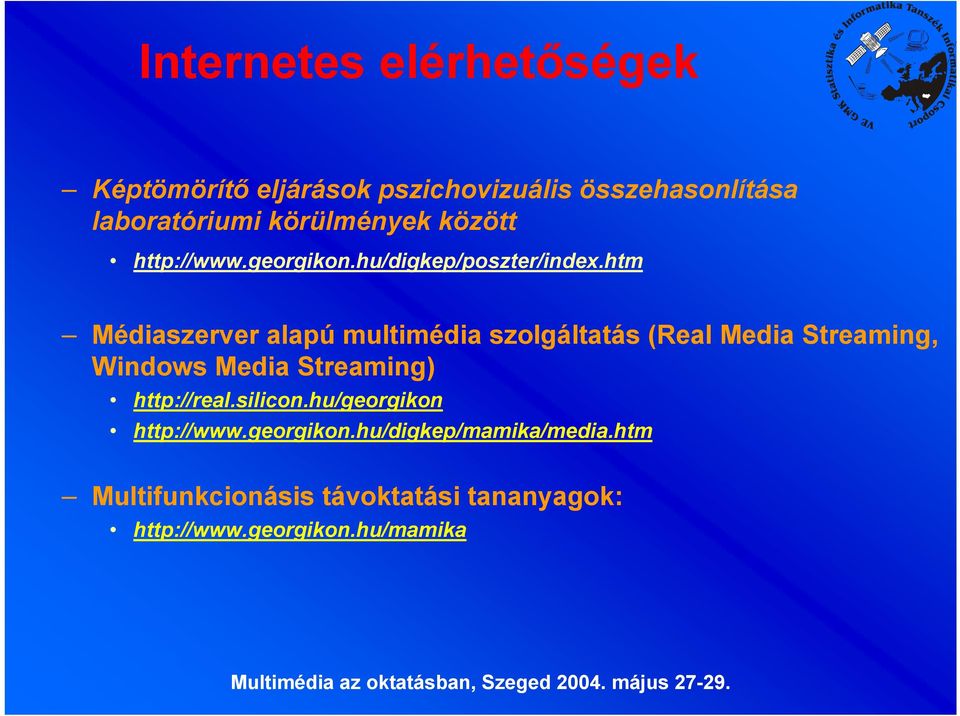 htm Médiaszerver alapú multimédia szolgáltatás (Real Media Streaming, Windows Media Streaming)