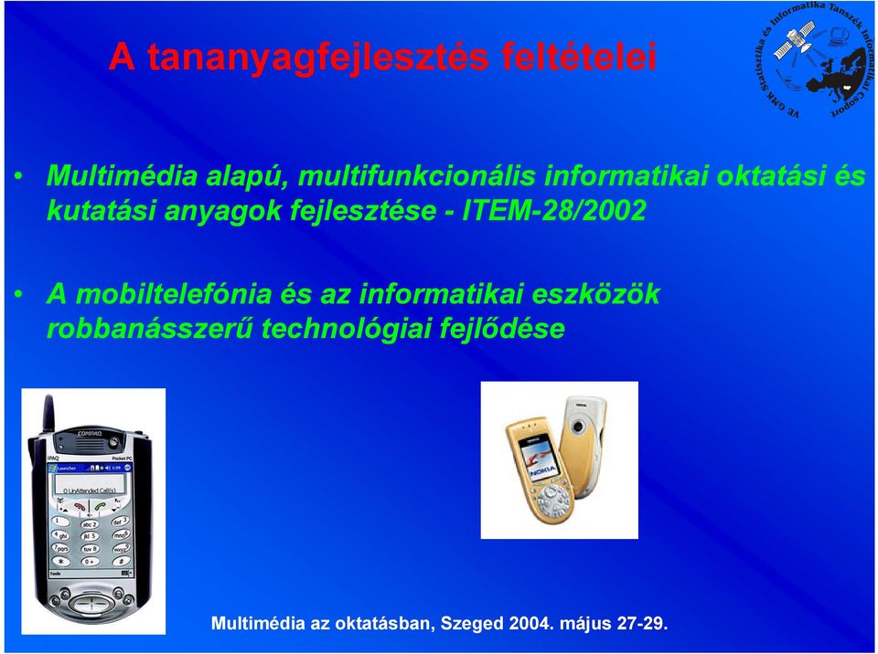 anyagok fejlesztése - ITEM-28/2002 A mobiltelefónia és