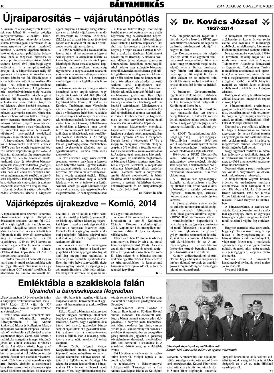 foglalkoztatáspolitikai oldalról tekintve hosszú távú jelentőségű egyes területekre. Itt a multiplikátor-hatást emeljük ki.