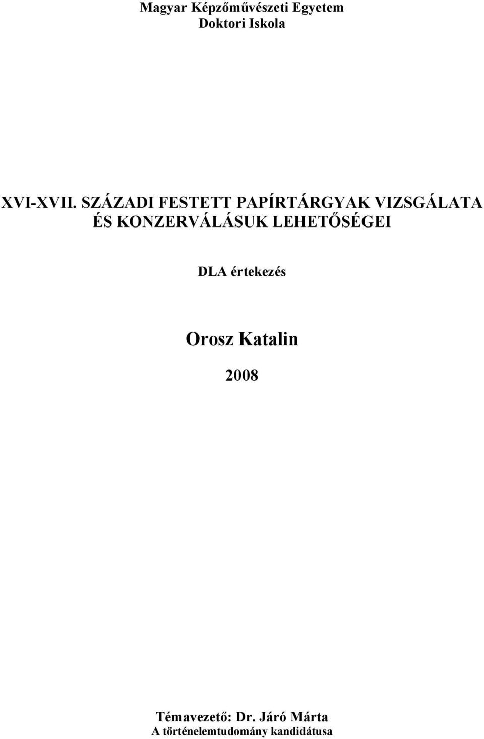 KONZERVÁLÁSUK LEHETŐSÉGEI DLA értekezés Orosz Katalin