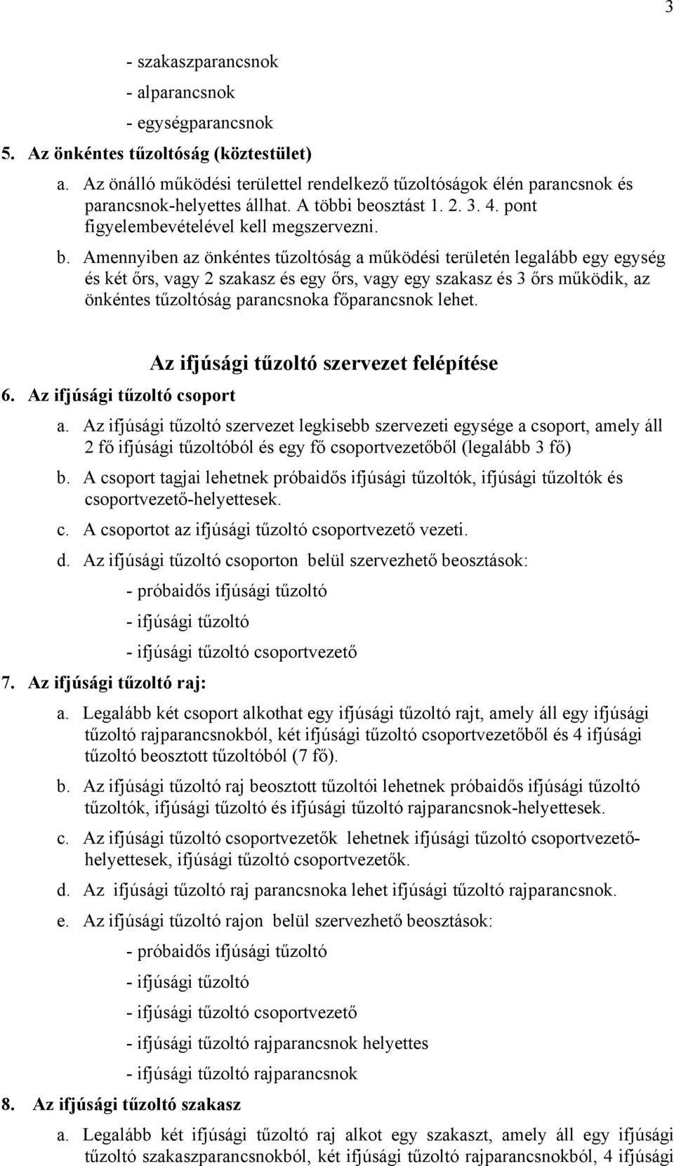 osztást 1. 2. 3. 4. pont figyelembevételével kell megszervezni. b.