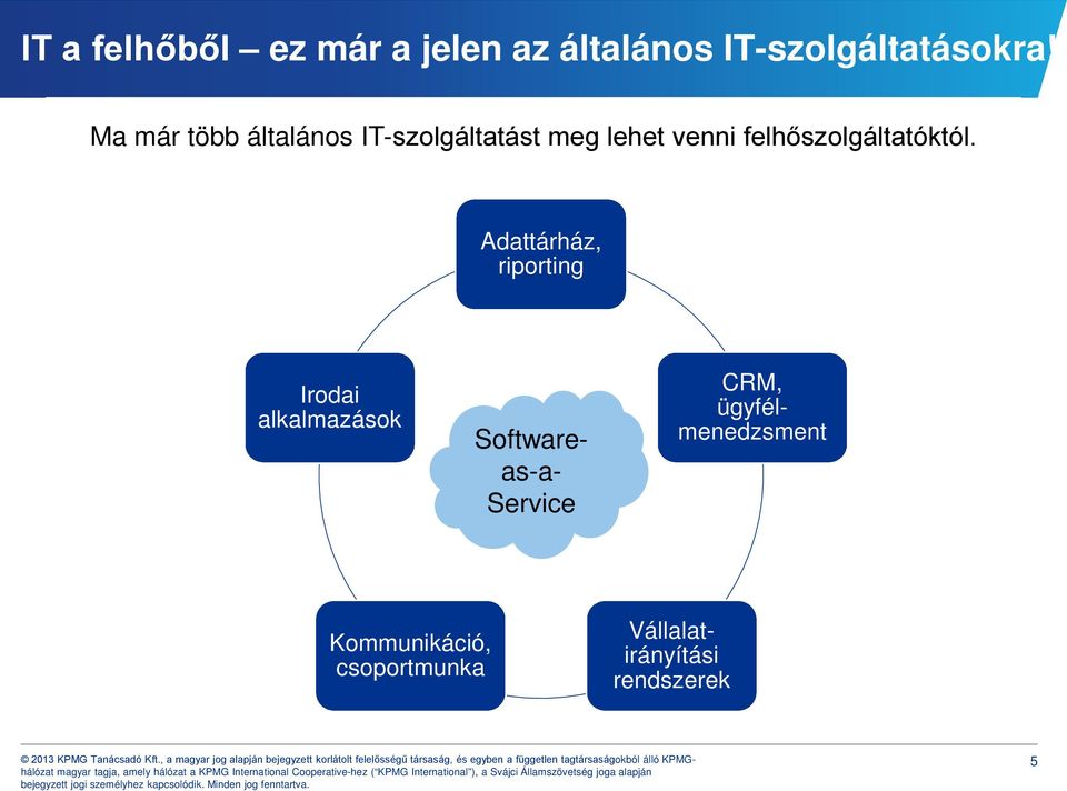 felhőszolgáltatóktól.
