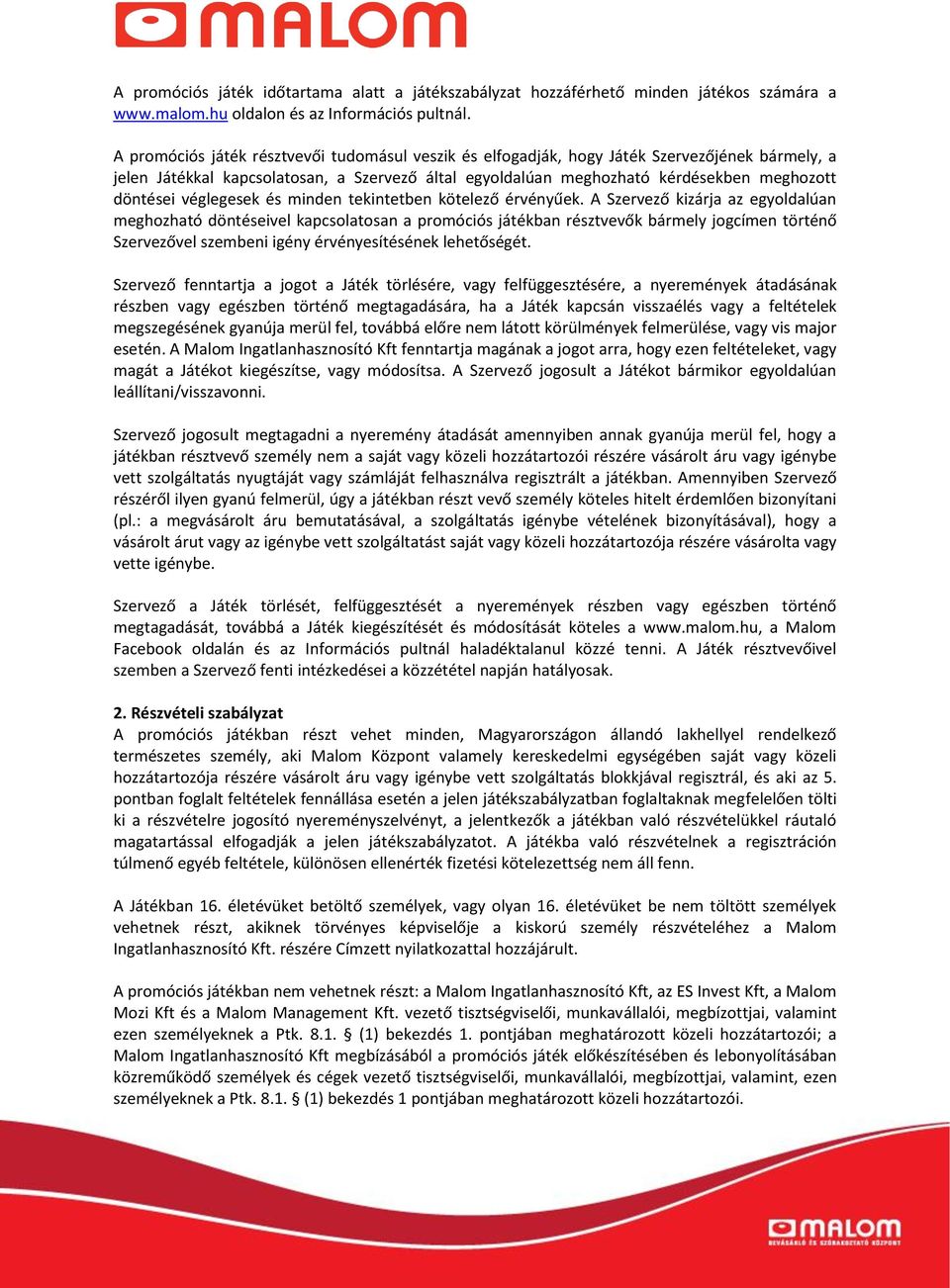 véglegesek és minden tekintetben kötelező érvényűek.