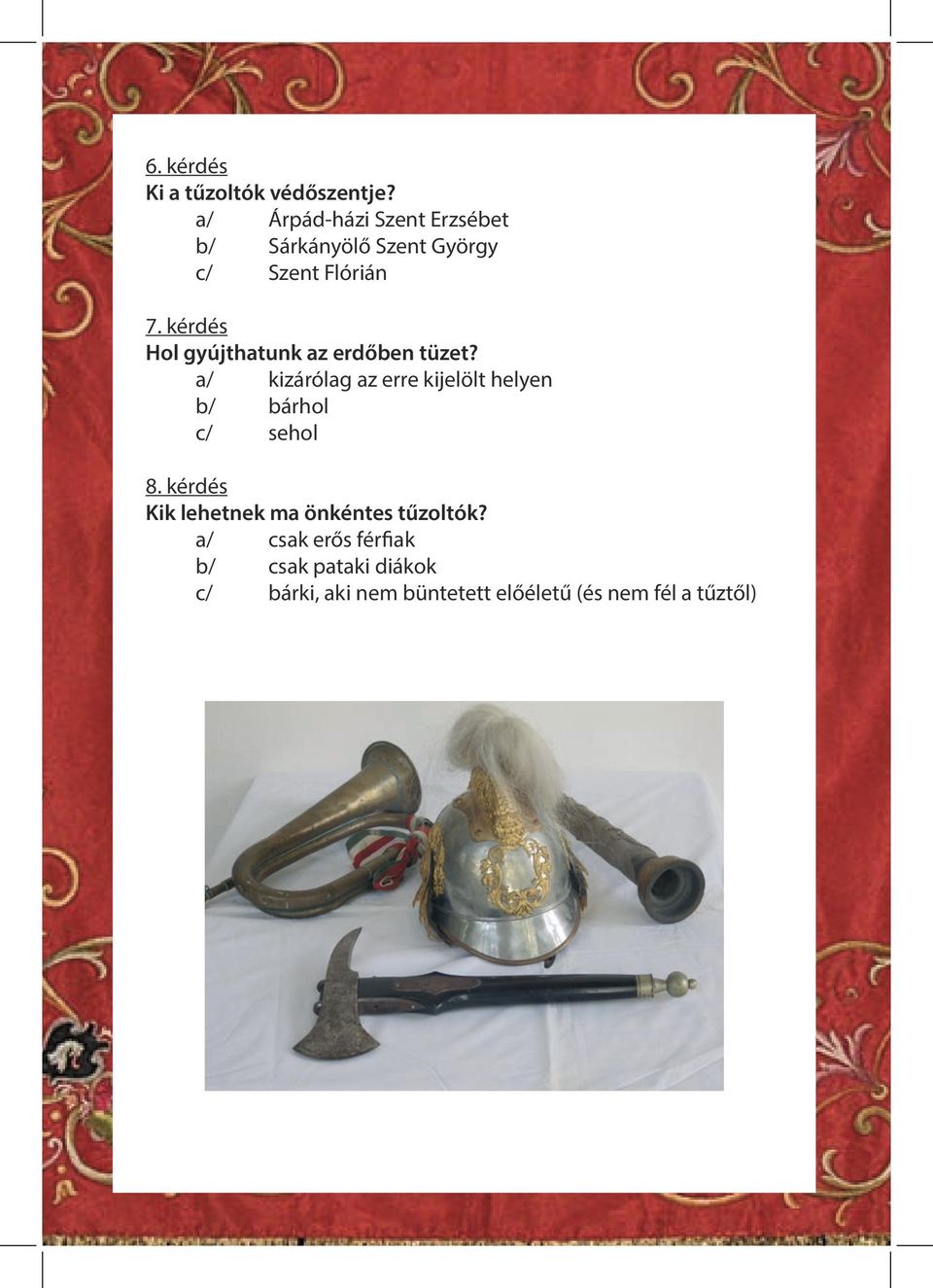kérdés Hol gyújthatunk az erdőben tüzet?