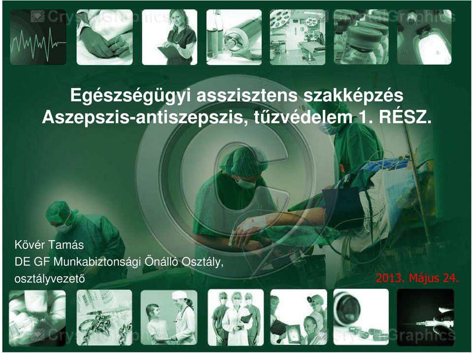 RÉSZ. Kövér Tamás DE GF Munkabiztonsági