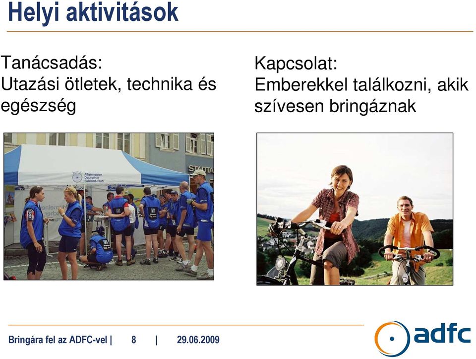 Emberekkel találkozni, akik szívesen