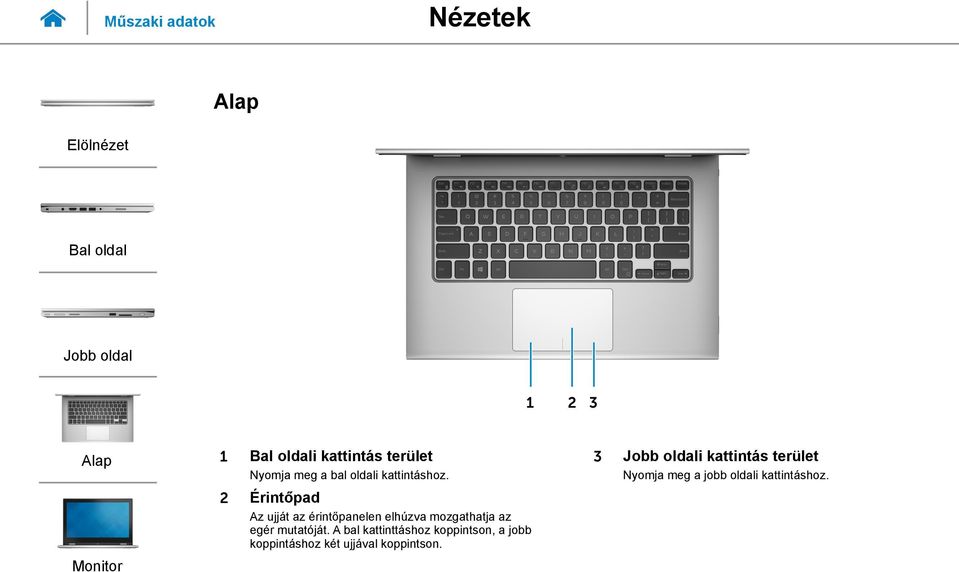 2 Az ujját az érintőpanelen elhúzva mozgathatja az egér mutatóját.