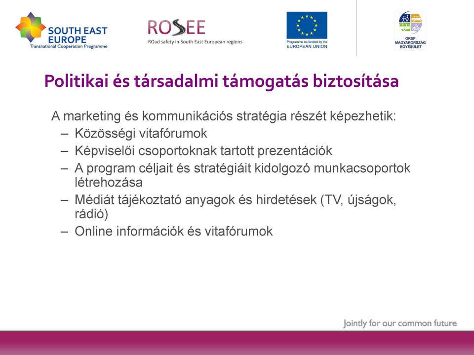 prezentációk A program céljait és stratégiáit kidolgozó munkacsoportok létrehozása