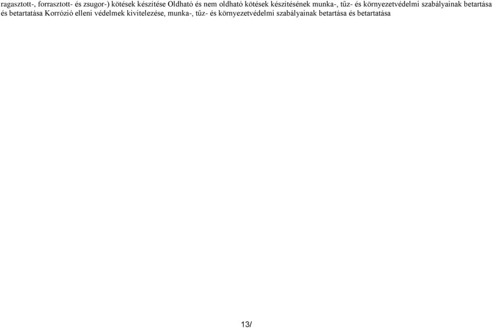 szabályainak betartása és betartatása Korrózió elleni védelmek