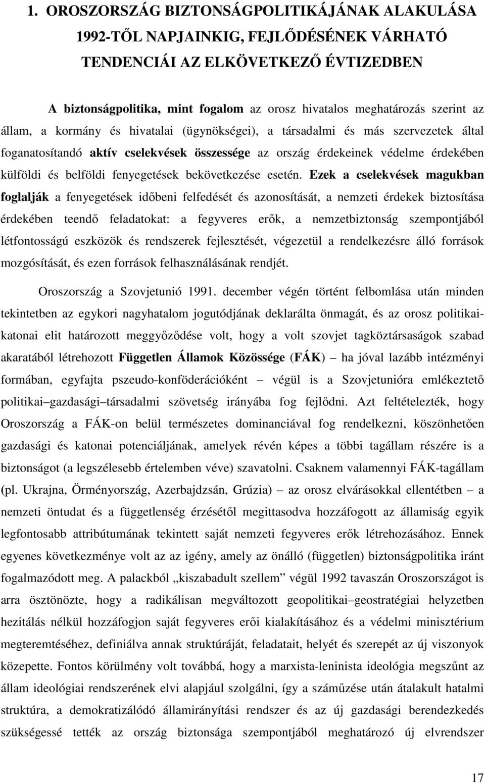 fenyegetések bekövetkezése esetén.