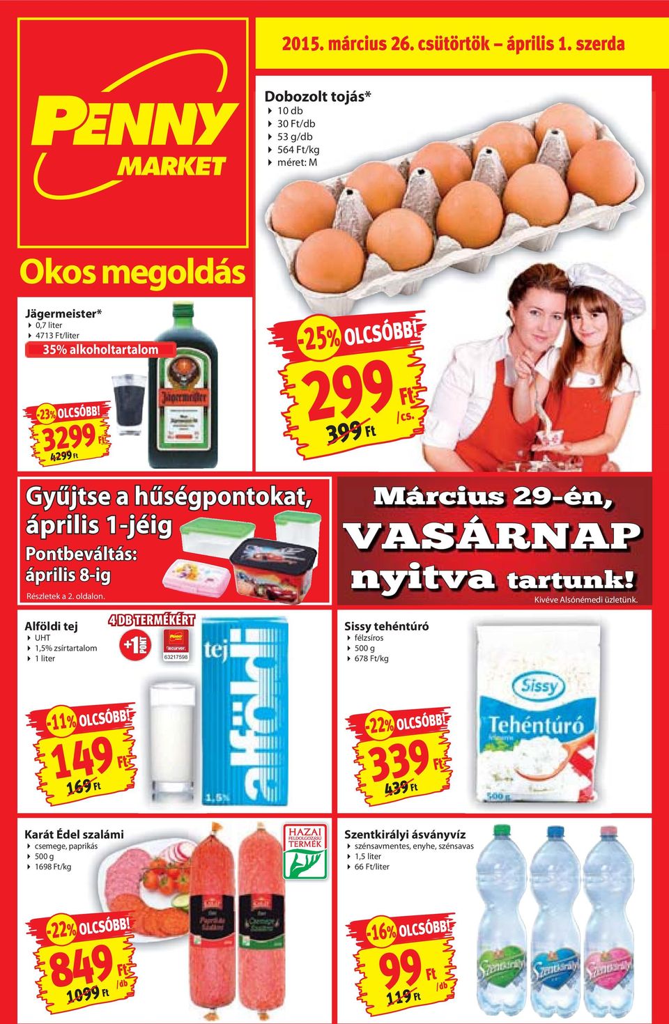 hűségpontokat, április 1-jéig Pontbeváltás: április 8-ig Részletek a 2. oldalon.