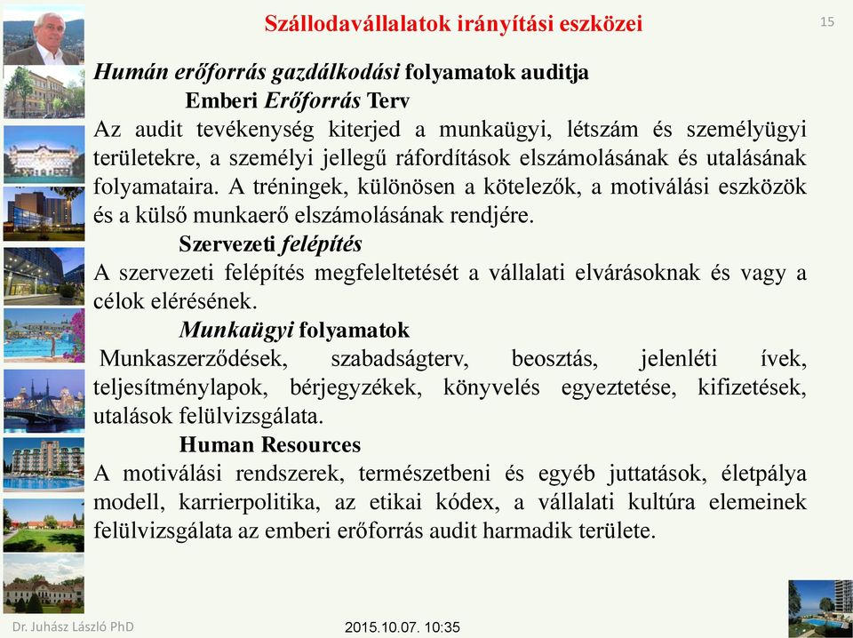 Szervezeti felépítés A szervezeti felépítés megfeleltetését a vállalati elvárásoknak és vagy a célok elérésének.