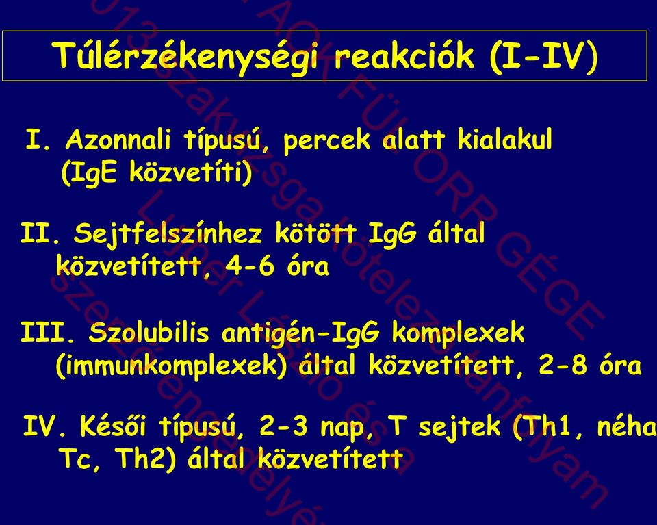 tanfolyam II. Sejtfelszínhez kötött IgG által közvetített, 4-6 óra III.