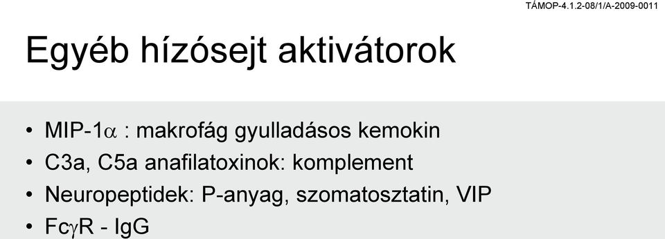 aktivátorok MI-1a : makrofá yulladásos