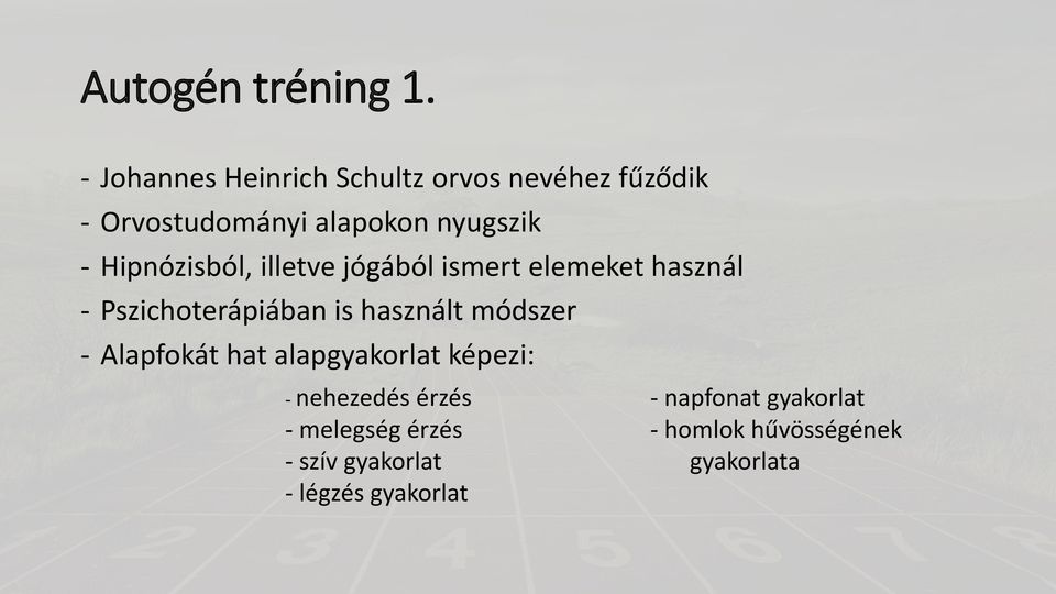 Hipnózisból, illetve jógából ismert elemeket használ - Pszichoterápiában is használt