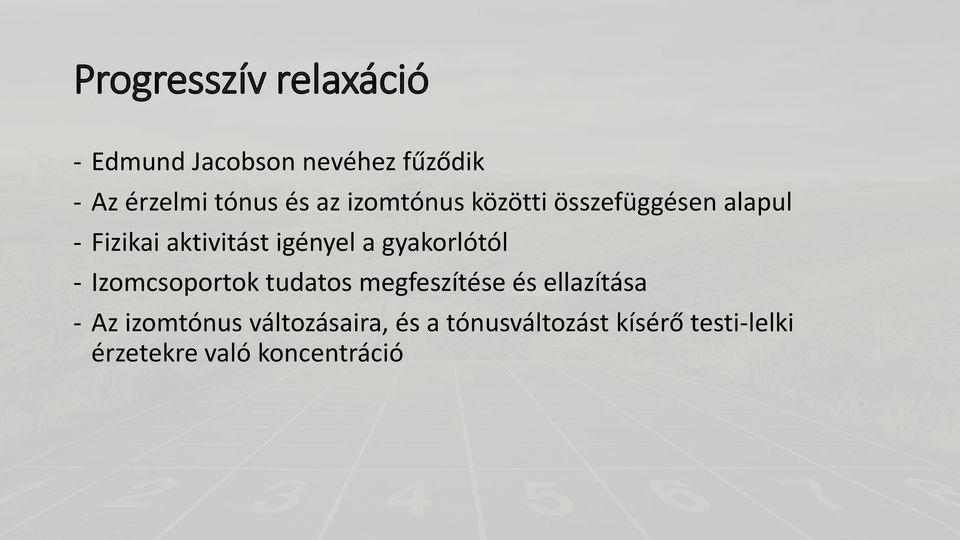 gyakorlótól - Izomcsoportok tudatos megfeszítése és ellazítása - Az izomtónus