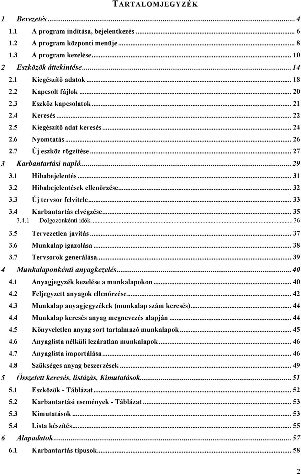 1 Bevezetés Eszközök áttekintése Karbantartási napló Munkalaponkénti  anyagkezelés PDF Ingyenes letöltés