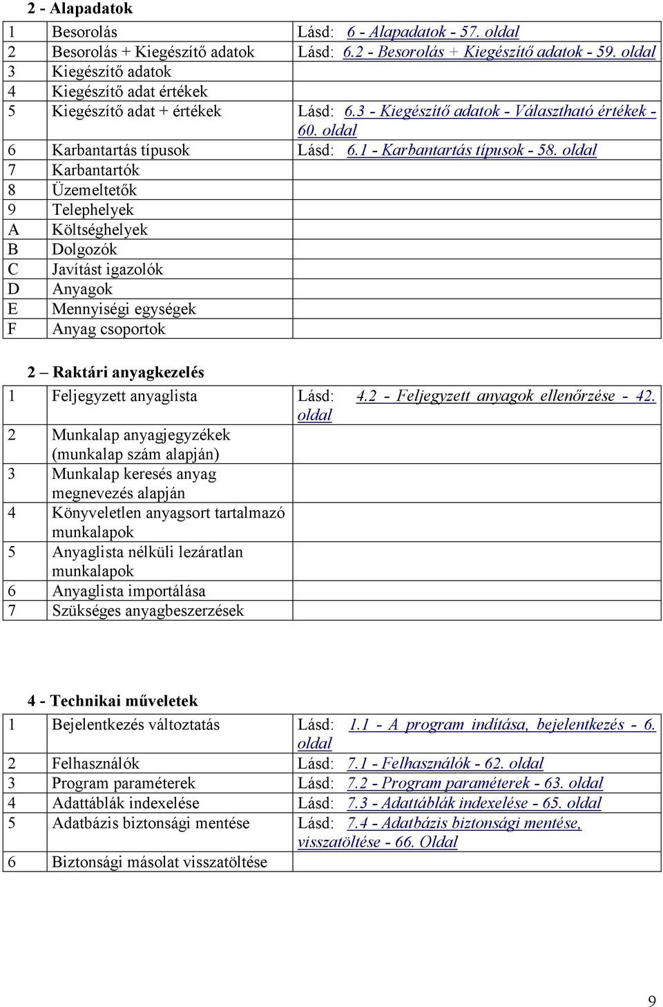 1 Bevezetés Eszközök áttekintése Karbantartási napló Munkalaponkénti  anyagkezelés PDF Ingyenes letöltés