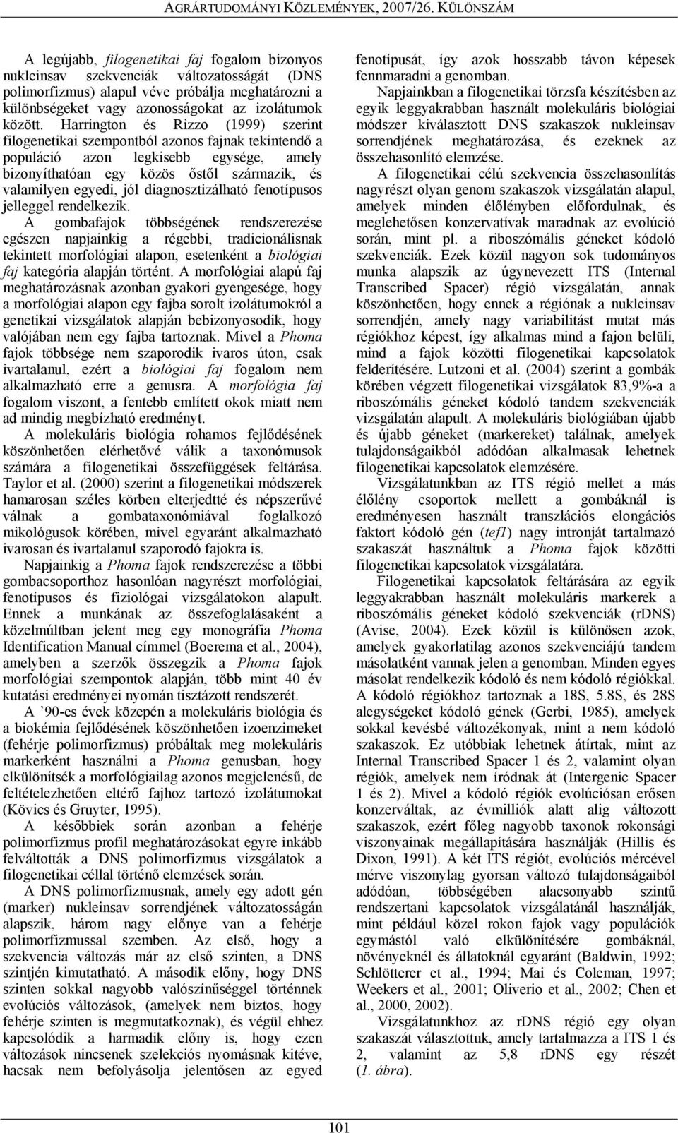 diagnosztizálható fenotípusos jelleggel rendelkezik.