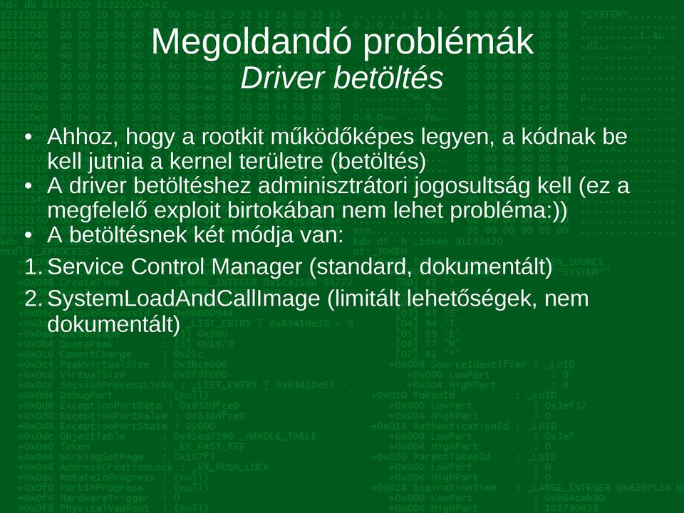 megfelelő exploit birtokában nem lehet probléma:)) A betöltésnek két módja van: 1.