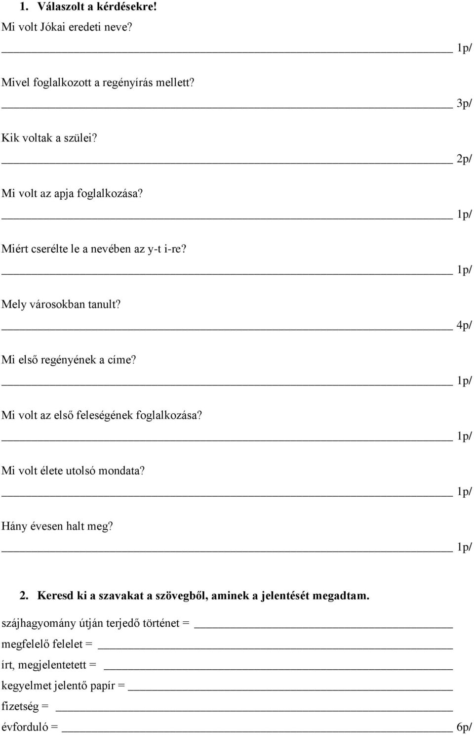 Mi volt az első feleségének foglalkozása? Mi volt élete utolsó mondata? Hány évesen halt meg? 2.