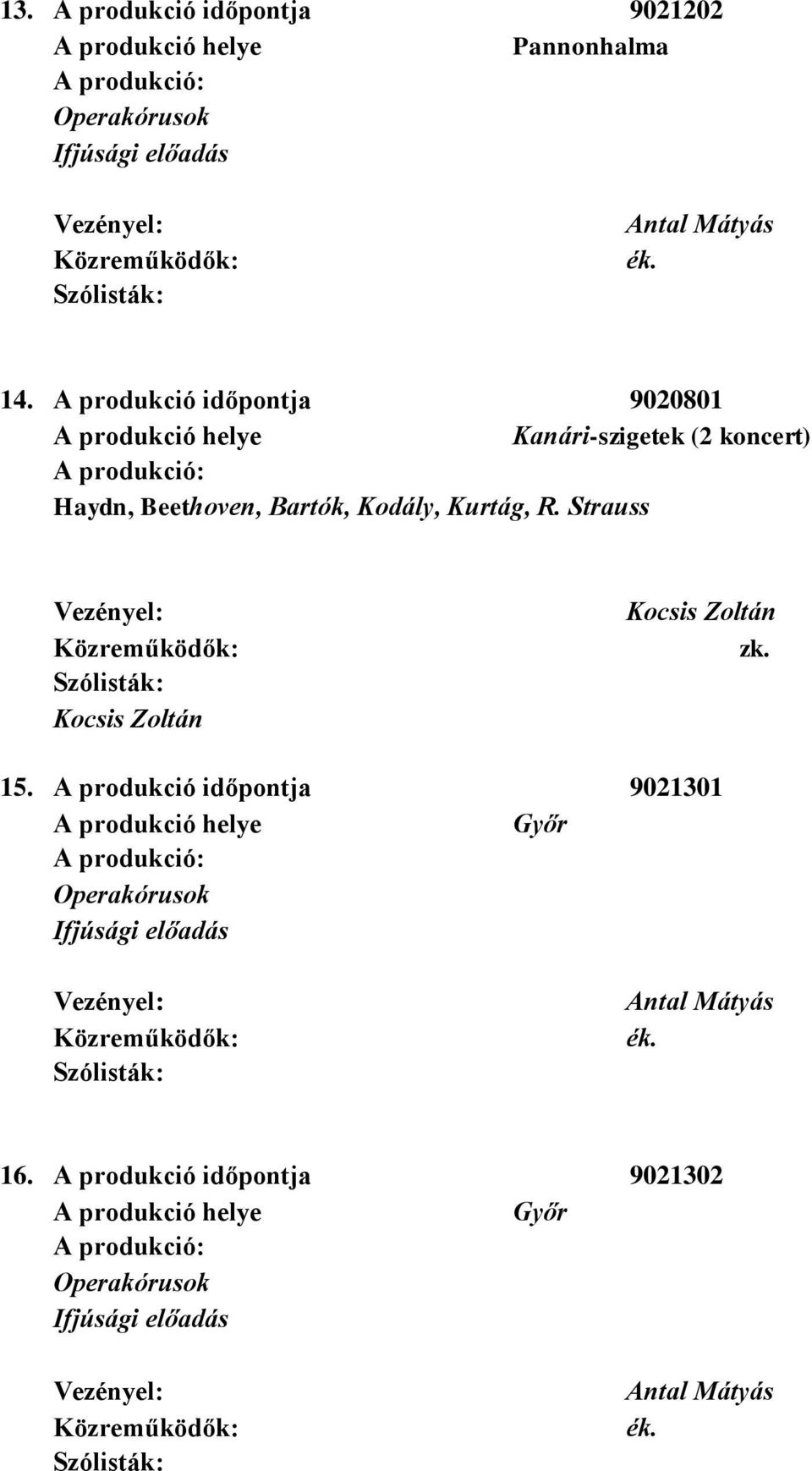 Beethoven, Bartók, Kodály, Kurtág, R. Strauss 15.
